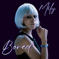 Mily - Bored