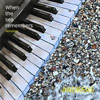 Andreas - When The Sea Remembers (Revisited)