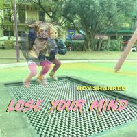 Roy Shakked - Lose Your Mind