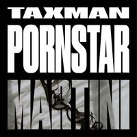 Taxman - PORNSTAR MARTINI