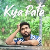 Sagar - Kya Pata