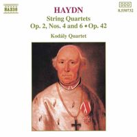 Kodály Quartet - Haydn: String Quartets, Op. 2 Nos. 4 & 6 & Op. 42