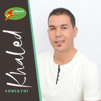 Khaled - Asmekthi