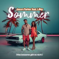 Jason Parker - Sommer (Was Besseres Gibt Es Nicht) [feat. Lilley]