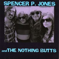 Spencer P. Jones - Spencer P. Jones and The Nothing Butts