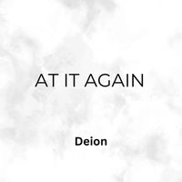 Deion - At it again (Explicit)