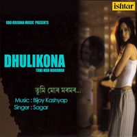Sagar - Dhulikona - Tumi Mur Moromor