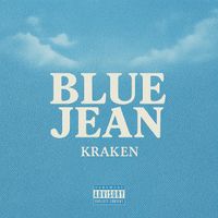Kraken - BLUE JEAN  (Explicit)
