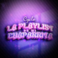 Cyclo - La Playlist De Mi Chaparrita (Explicit)