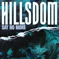 Hillsdom - Say No More