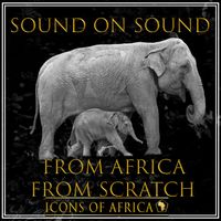 Sound On Sound - From Africa from Scratch
