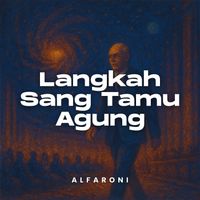 Alfaroni - Langkah Sang Tamu Agung