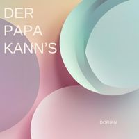 Dorian - Der Papa kann's