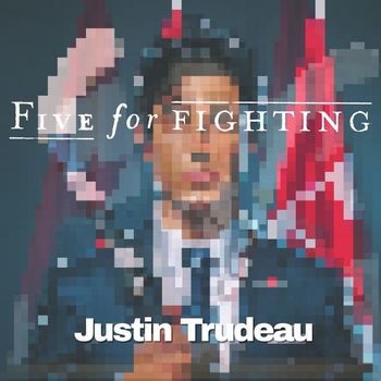 Five For Fighting - Justin Trudeau