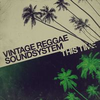 Vintage Reggae Soundsystem - This Time