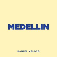 Daniel Veloso - Medellin