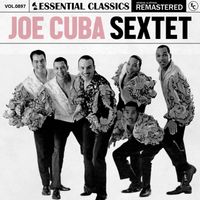 Joe Cuba Sextet - Essential Classics, Vol. 897: Joe Cuba Sextet