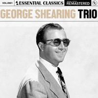 George Shearing Trio - Essential Classics, Vol. 901: George Shearing Trio