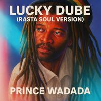 Prince Wadada - Lucky Dube (Rasta Soul Version)