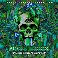 Noise Wares - Tales from the Trip