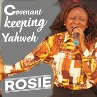 Rosie - Covenant Keeping Yaweh (Live)