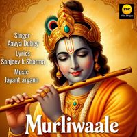 Aavya Dubey - Murliwaale