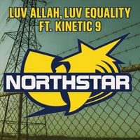 Northstar - Luv Allah, Luv Equality (feat. Kinetic 9, Christbearer & Meko the Pharaoh) (Explicit)