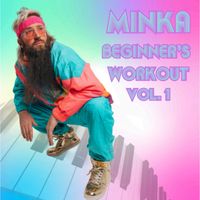 MINKA - Beginner's Workout, Vol.1 (Explicit)