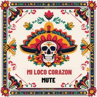 Mute (ES) - Mi Loco Corazon