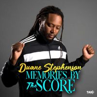 Duane Stephenson - Memories by the Score