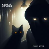 Poor at Parkour - Nine Lives (Explicit)