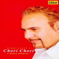 Sukhi Lally - Chori Chori - A Stolen Moment