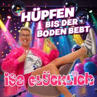 Isa Glücklich - Hüpfen bis der Boden bebt