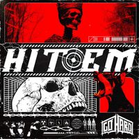 Go Hard - HIT EM
