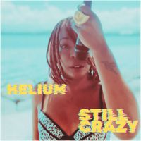 Helium - STILL CRAZY 