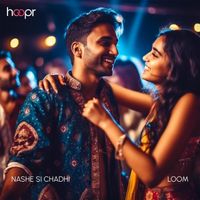 Loom - Nashe Si Chadhi