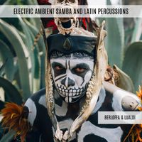 Berloffa & Lualdi - Electric Ambient Samba and Latin Percussions