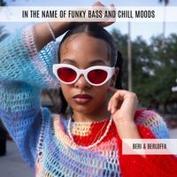 Beri & Berloffa - In the Name of Funky Bass and Chill Moods