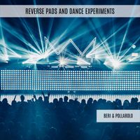 Beri & Pollarolo - Reverse Pads and Dance Experiments