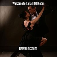 Berettoni Sound - Welcome to Italian Ball Room