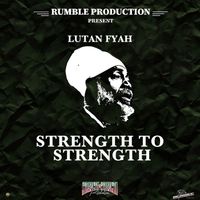 Lutan Fyah - Strength To Strength