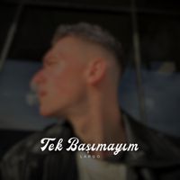LARGO - Tek Başımayım