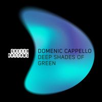 Domenic Cappello - Deep shades of Green