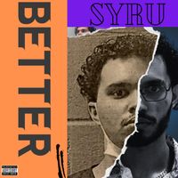 Syru - Better (Explicit)