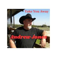 Andrew Jones - TAKE YOU AWAY