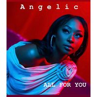 Angelic - All For You