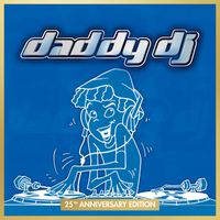 Daddy DJ - Daddy DJ (25th Anniversary Edition)