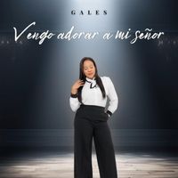 Gales - Vengo Adorar a Mi Señor