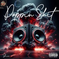 Shine - Poppin Shit (Explicit)