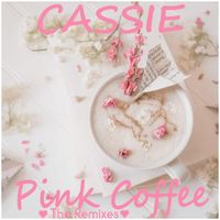 Cassie - Pink Coffee (The Remixes)